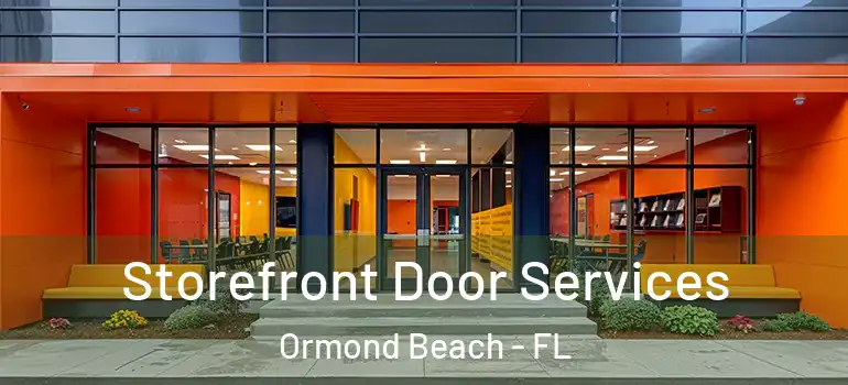  Storefront Door Services Ormond Beach - FL