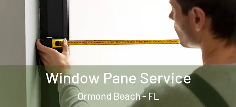  Window Pane Service Ormond Beach - FL